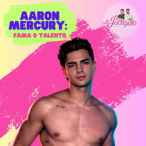 Aaron Mercury &iquest;Fama o talento?