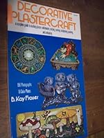 Decorative plastercraft: A complete guide to making plaster whiteware, casting, carving, sculpturing, painting, and antiquing B0006CEYBI Book Cover