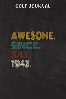 Golf Journal :Awesome Since July 1943 79 Years Old 79th Birthday Gift: Journal and Notebook for Golfers With Templates for Game Scores, Stat Log, ... Best Gift for Golf lovers,Birthday Gifts