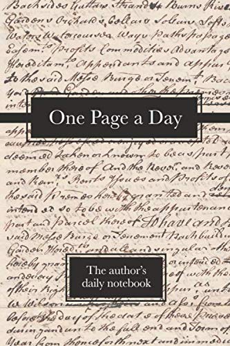 One Page a Day: The Author's Daily Notebook: Plan and write a novel in a year; blank journal with space for writing, outlining, and research; 6x9 inches