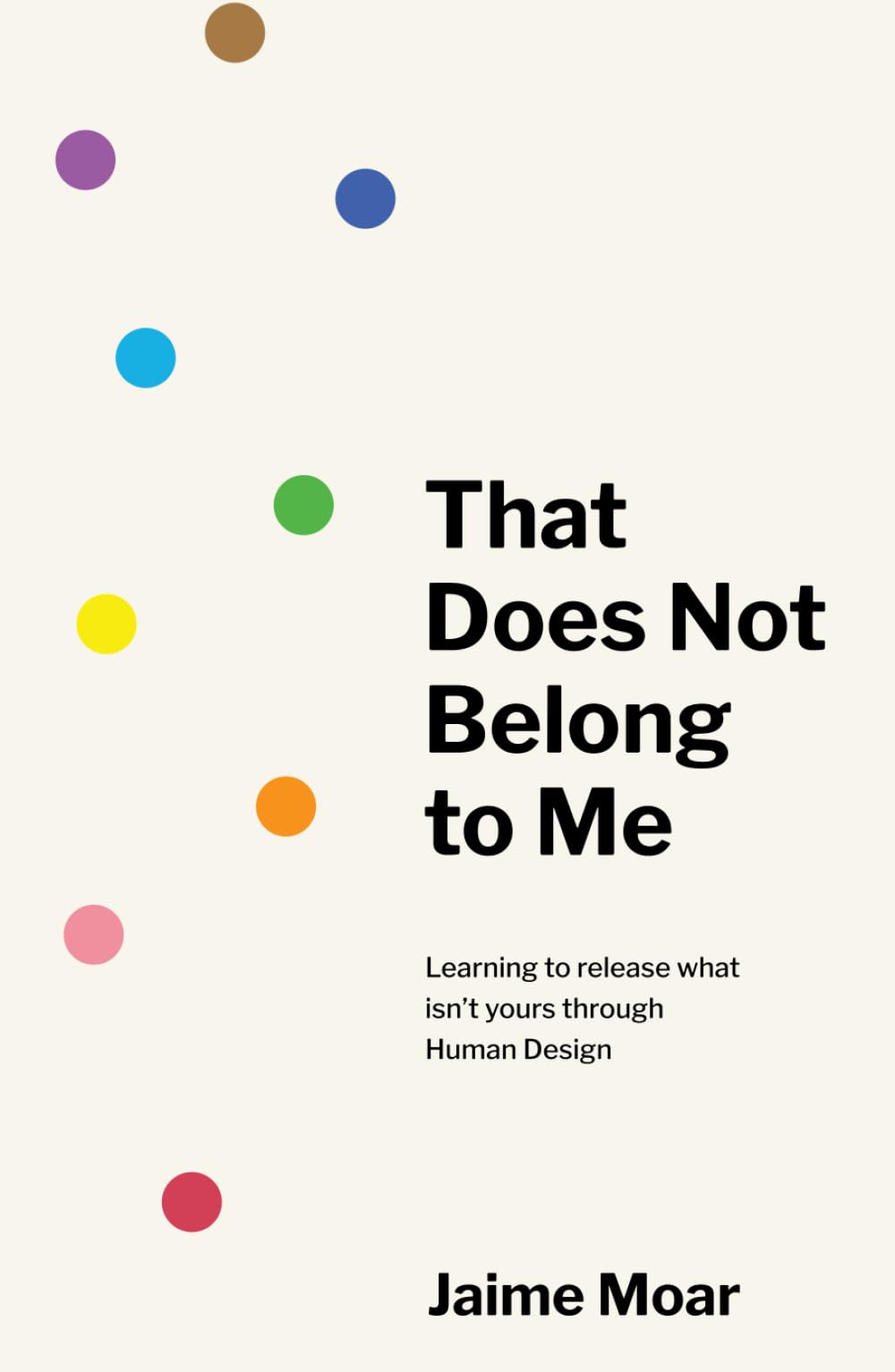 That Does Not Belong to Me: Learning to release what isn’t yours through Human Design