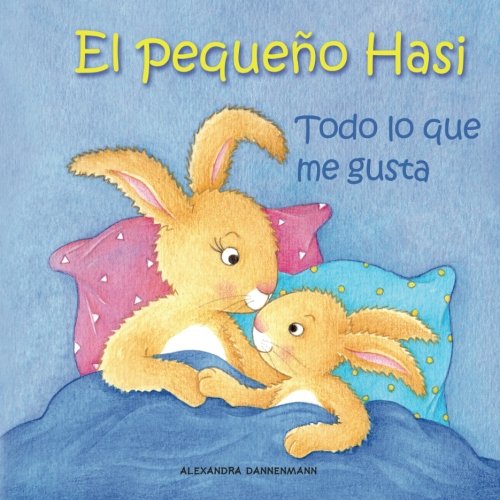 El pequeño Hasi - Todo lo que me gusta: Un libro ilustrado para los más pequeños a partir de 2 años.: Volume 2