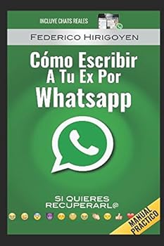 Paperback Como Escribir a tu Ex por Whatsapp: si quieres recuperarl@ (Cómo Recuperar a tu EX) (Spanish Edition) [Spanish] Book