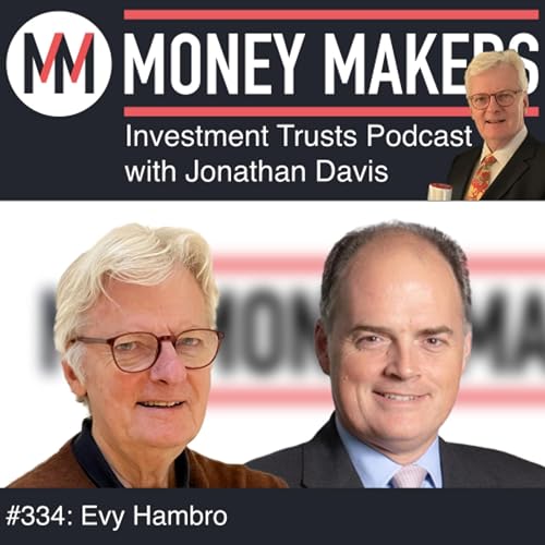 334: Money Makers Investment Trusts Podcast - Evy Hambro (23 May 2026)