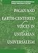 Pagan and Earth-Centered Voices in Unitarian Universalism