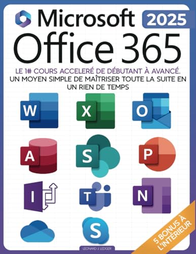 La Bible Suprême de Microsoft Office 365: Parcours Complet [8-en-1] avec Guides Pas à Pas pour Excel, Word, PowerPoint, Outlook, OneNote, OneDrive, Teams et...