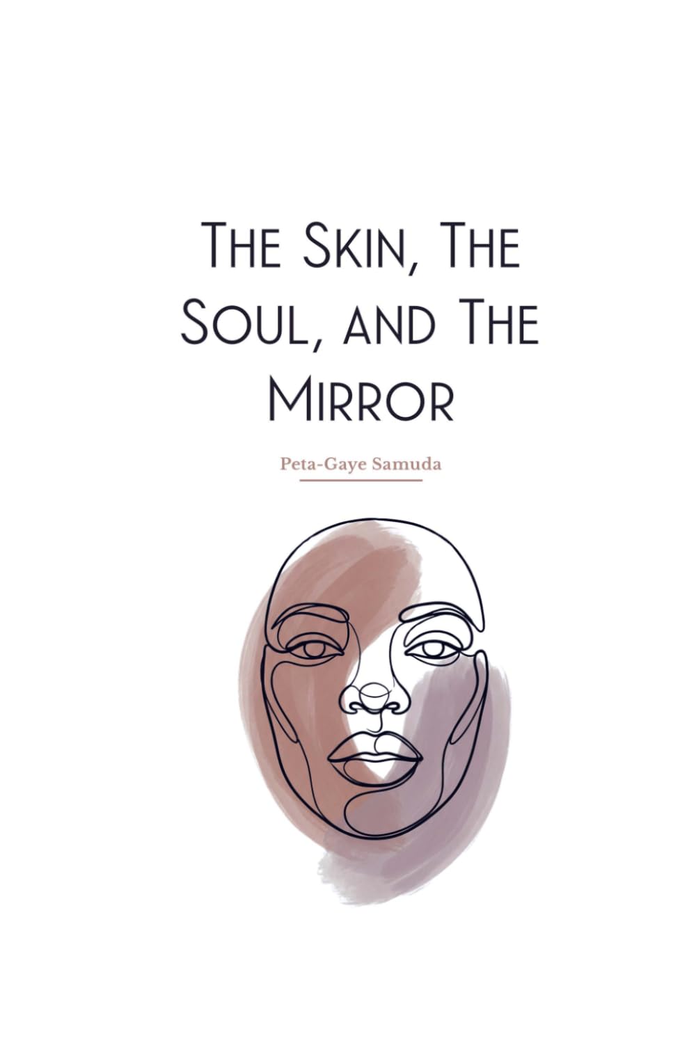 The Skin, The Soul, and The Mirror (The Skin Letters: a series of illustrative meditations)