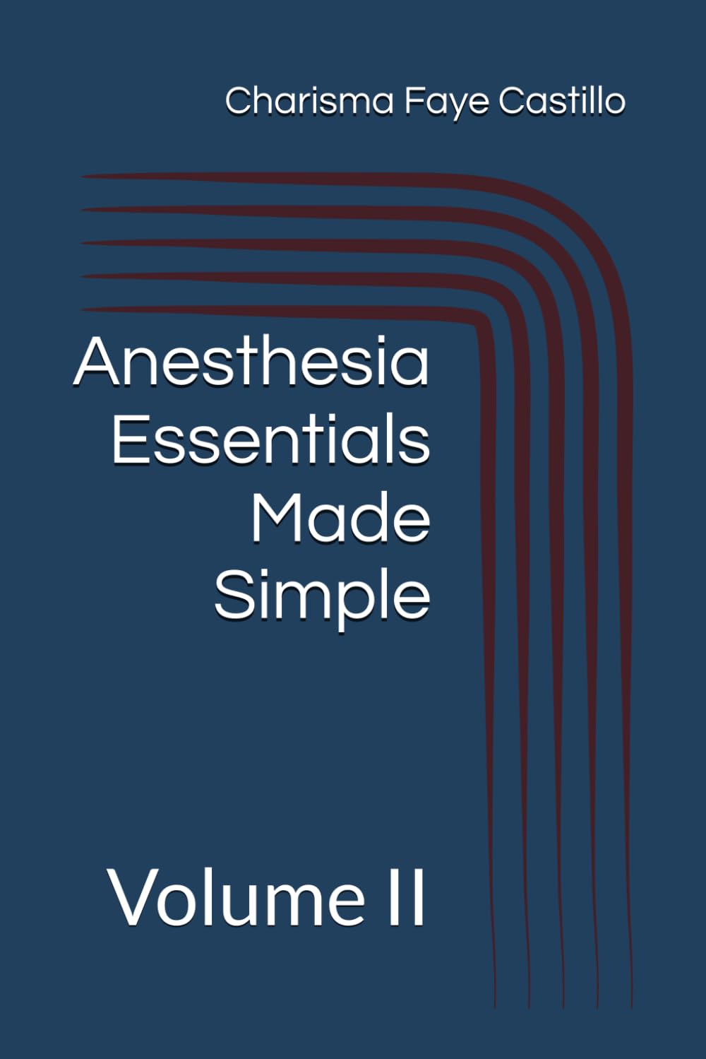 Anesthesia Essentials Made Simple: Volume II
