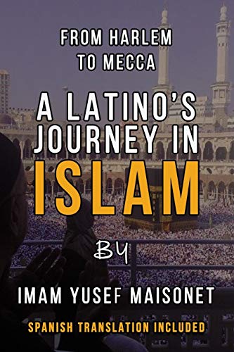 From Harlem to Mecca: A Latino’s Journey in Islam
