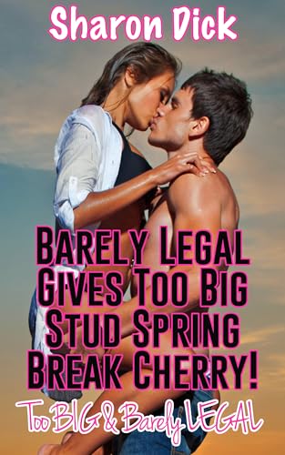 Barely Legal Gives Too Big Stud Spring Break Cherry (Too Big And Barely Legal Series Book 3)