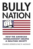 Bully Nation: How the American Establishment Creates a Bullying Society