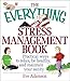 The Everything Stress Management Book: Practical Ways to Relax, Be Healthy, and Maintain Your Sanity (Everything® Series)