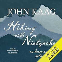 Hiking with Nietzsche Audiobook By John Kaag cover art