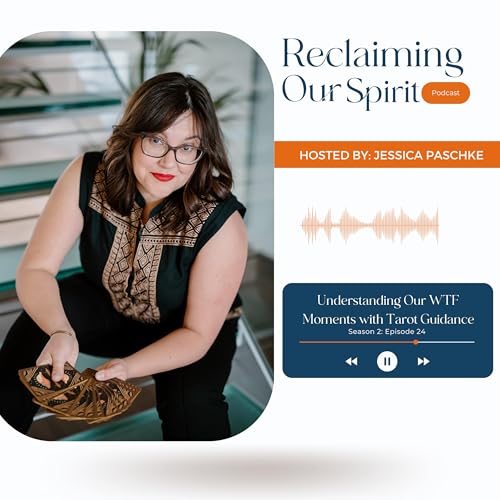 Understanding Our WTF Moments with Tarot Guidance