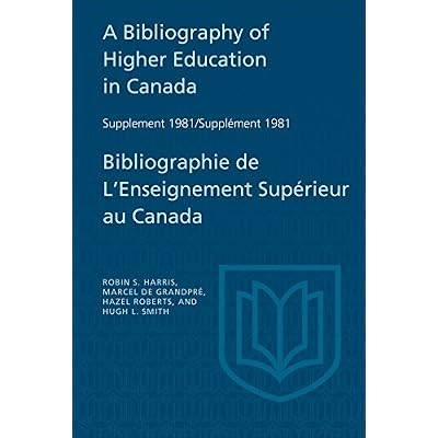A Bibliography of Higher Education in Canada Supplement 1981 / Bibliographie de l'enseignement sup&eacute;rieur au Canada Suppl&eacute;ment 1981