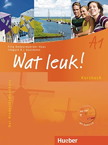 Wat leuk! A1: Der Niederländischkurs / Kursbuch mit Audio-CD (Wat leuk! aktuell) Wat leuk! A1: Der Niederländischkurs / Kursbuch mit Audio-CD (Wat leuk! aktuell)