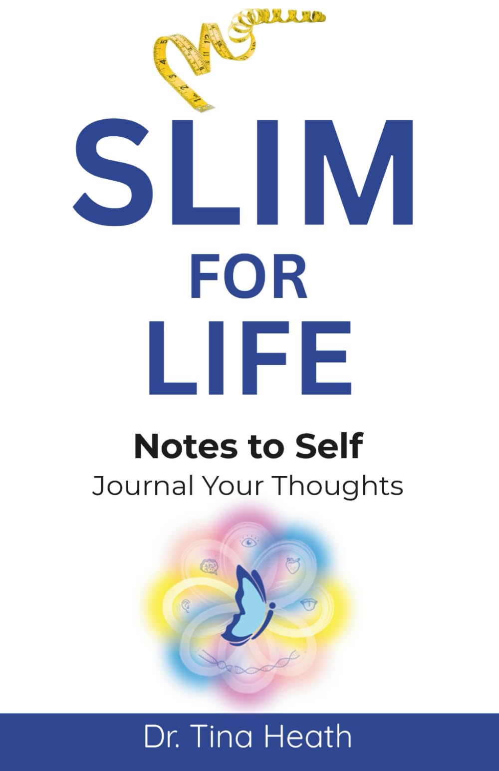 Slim for Life: Notes to Self Journal Your Thoughts
