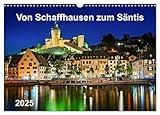 Von Schaffhausen zum Säntis (Wandkalender 2025 DIN A3 quer), CALVENDO Monatskalender [Calendar] CALVENDO and ap-photo, ap-photo