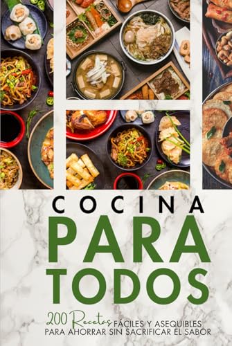 Cocina Económica para Todos: 200 Recetas Fáciles y Asequibles para