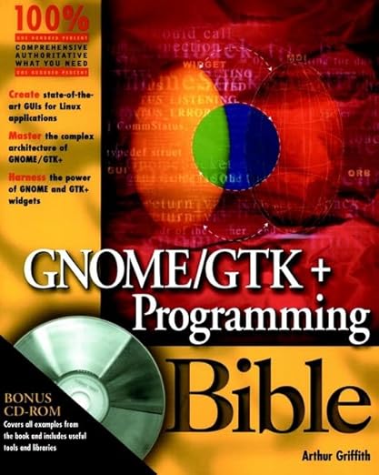 GNOME/GTK+ Programming Bible: Griffith, Arthur: 9780764546402: Amazon ...