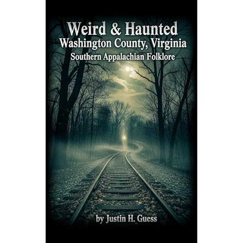 Weird & Haunted Washington County, Virginia Audiolibro Por Justin Guess arte de portada