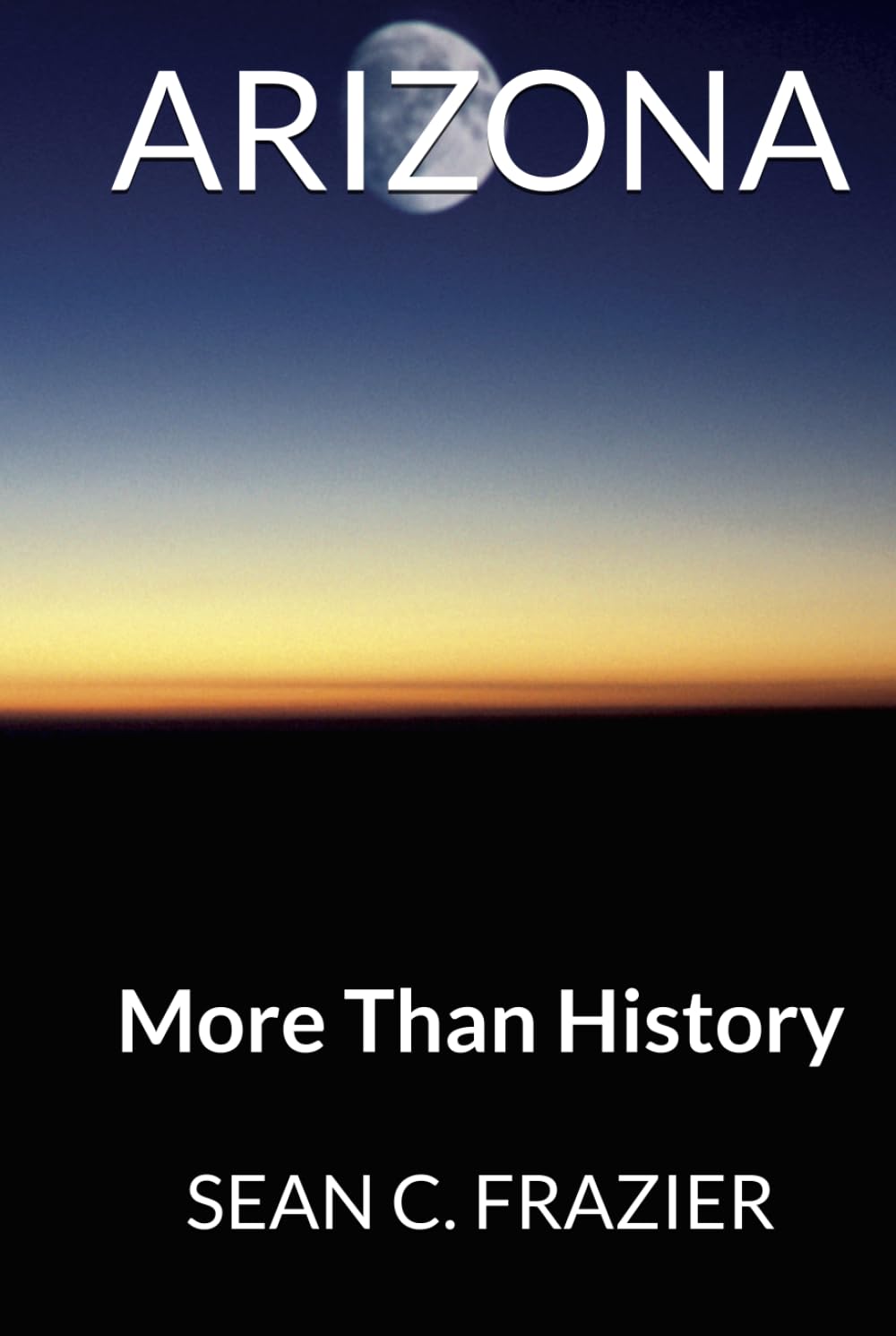 ARIZONA: More Than History