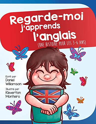 Regarde-moi j'apprends l'anglais: Une histoire pour les 3-6 ans (Look at me t. 13)