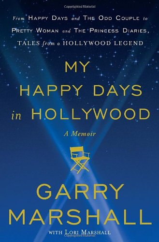 My Happy Days in Hollywood from the Odd Couple to Valentine's Day: A Memoir