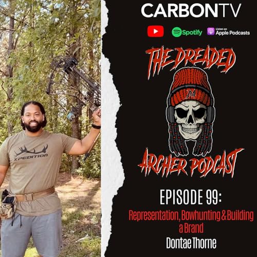 Representation, Bowhunting & Building a Brand | Dontae Thorne