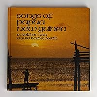 Songs of Papua-New Guinea 0701682191 Book Cover