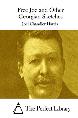 Free Joe and Other Georgian Sketches 1511835192 Book Cover