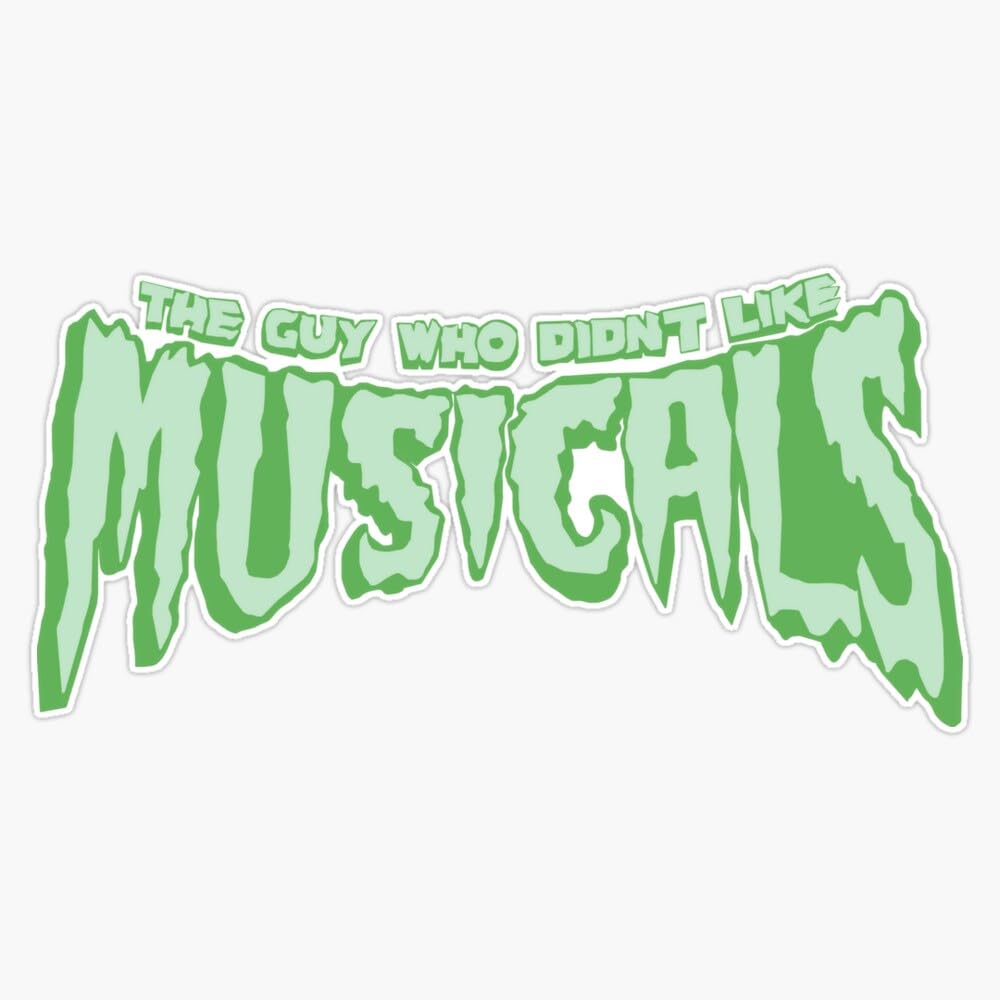 The Guy Who Didn't Like Musicals Logo Bumper Sticker Vinyl Decal 5"