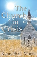 The Church in Crisis 0990954226 Book Cover