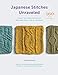 Produktbild Japanese Stitches Unraveled: 160+ Stitch Patterns to Knit Top Down, Bottom Up, Back and Forth, and in the Round (Stitch Dictionary)