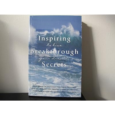 Inspiring breakthrough secrets to live your dreams
