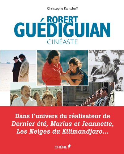 Télécharger Robert Guédiguian, cinéaste Gratuit