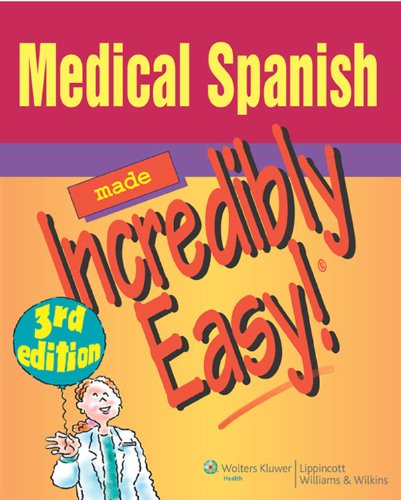 Medical Spanish Made Incredibly Easy! (Incredibly Easy! Series®)