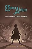 Emma Alden and the maze of Little Seaside (English Edition) - Coen van der Horst Teun Megens 