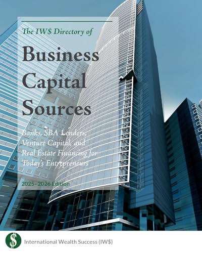 The IW$ Directory of Business Capital Sources: Banks, Credit