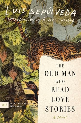 The Old Man Who Read Love Stories: A Novel (English Edition)