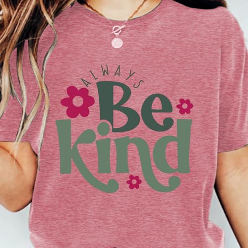 Image of Always Be Kind Shirt Kindness Shirt Be Kind Women T-Shirt Inspirational Quotes Tees Inspirational Tops
