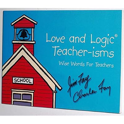 Love and Logic Teacher-isms: Wise Words for Teachers