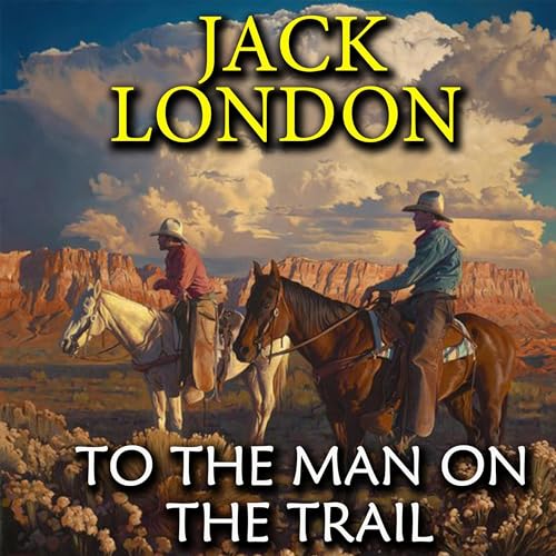 To the Man on the Trail by Jack London episode artwork