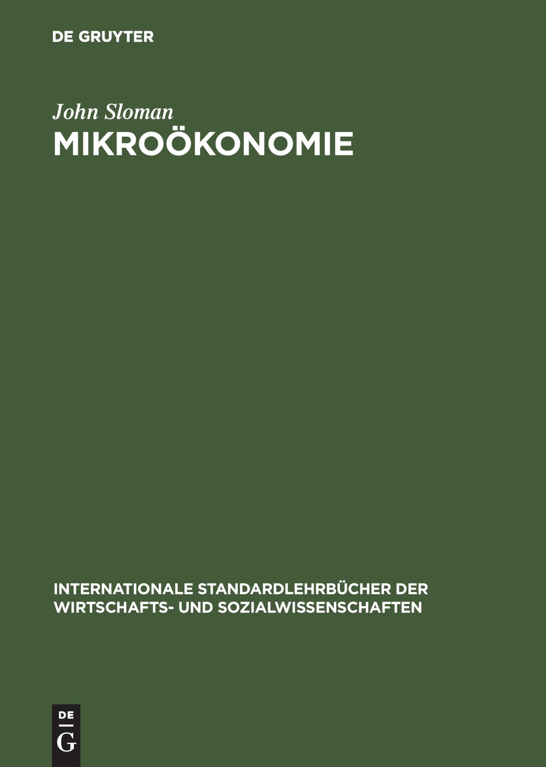 Mikroökonomie: Einführung (Internationale Standardlehrbücher der Wirtschafts- und Sozialwissenschaften)