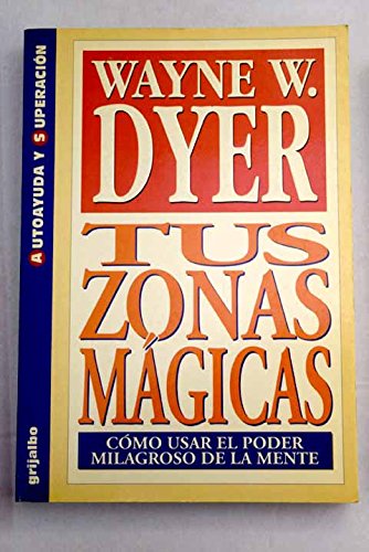 Tus Zonas Mágicas: Cómo Usar el Poder Milagroso... 8425329604 Book Cover