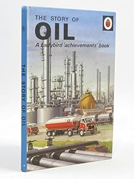 Paperback The Story of Oil (Ladybird Achievements Books) Book