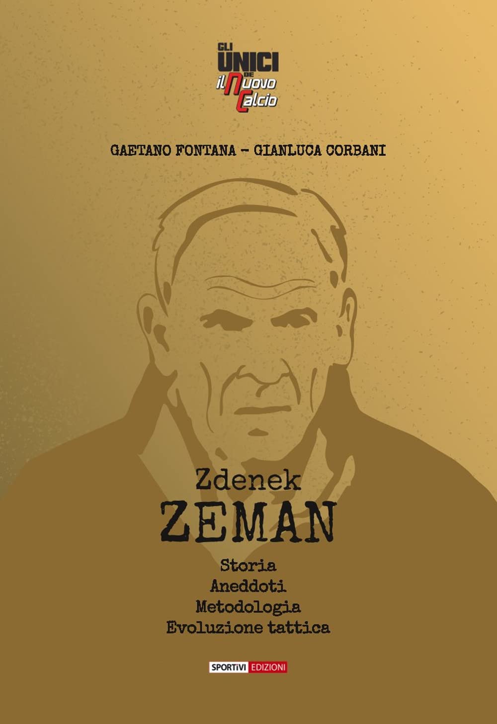 Zdenek Zeman. Storia, Aneddoti, Metodologia, Evoluzione Tattica - 4