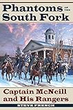 Phantoms of the South Fork: Captain McNeill and His Rangers (Civil War Soldiers and Strategies)