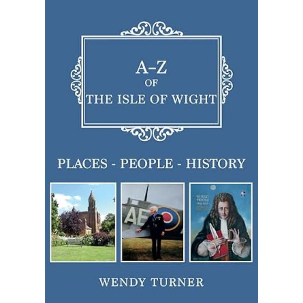 A-Z of the Isle of Wight: Places-People-History