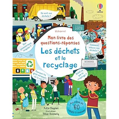 Les d&eacute;chets et le recyclage - Mon livre des questions-r&eacute;ponses